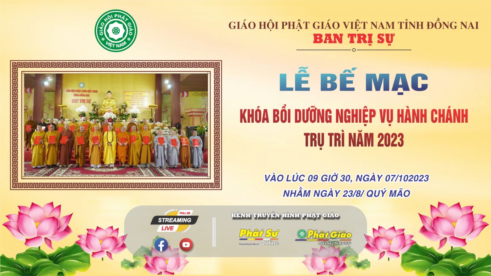 Trực tiếp: Lễ Bế mạc khóa nghiệp vụ hành chánh - Trụ trì năm 2023 do Ban Trị sự GHPGVN tỉnh Đồng Nai tổ chức.