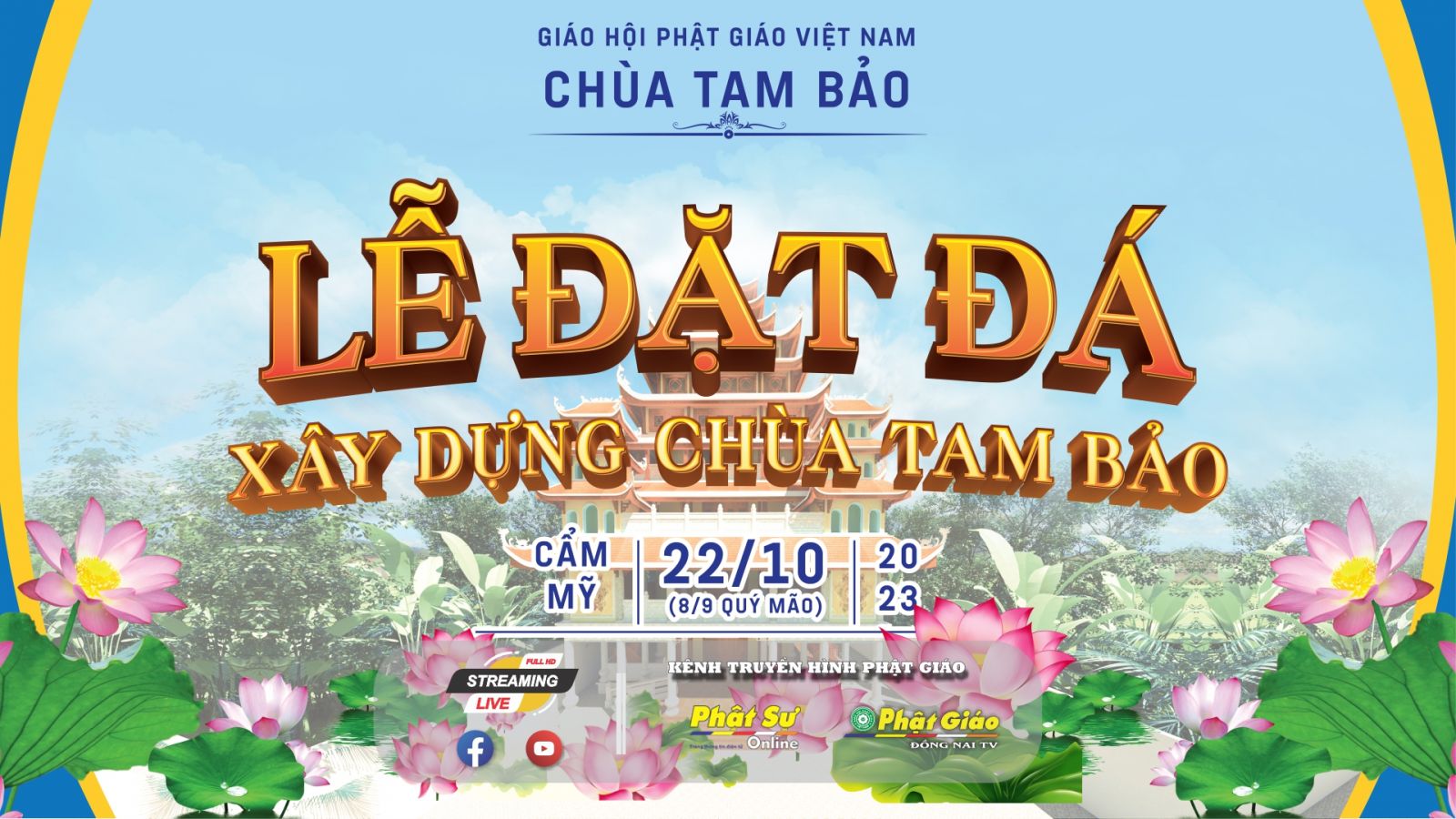 Trực tiếp: Lễ đặt đá xây dựng Chùa Tam Bảo - huyện Cẩm Mỹ, tỉnh Đồng Nai